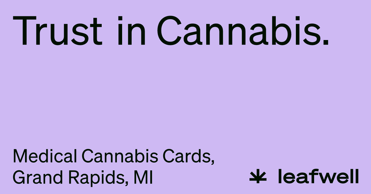 Medical Cannabis Cards, Grand Rapids, MI Leafwell